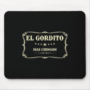 El Gordito Chingon Cinco De Mayo Mexican Mouse Pad