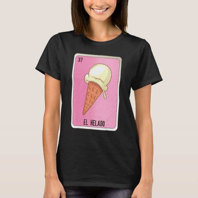 El Helado Mexican Slang Lottery Bingo Cards T-Shirt (Front)