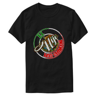 El Hijo Mas Chingon Mexican pride  T-Shirt