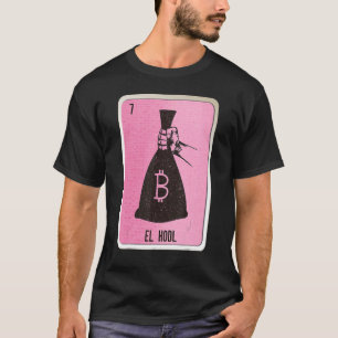 El Hodl Mexican Slang Lottery Bingo Cards T-Shirt