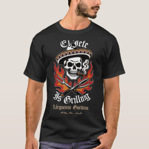 El jefe is grilling spanish mexican bbq skeleton T-Shirt