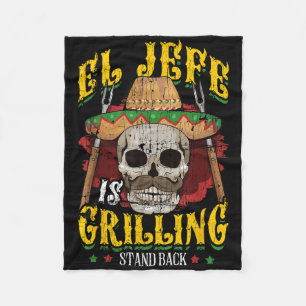 El Jefe Is Grilling Stand Back _ Funny Grilling Bb Fleece Blanket
