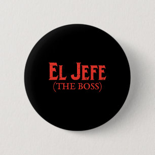 El Jefe The Boss Funny Cinco De Mayo Fiesta Mexica 6 Cm Round Badge