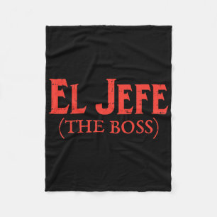 El Jefe The Boss Funny Cinco De Mayo Fiesta Mexica Fleece Blanket