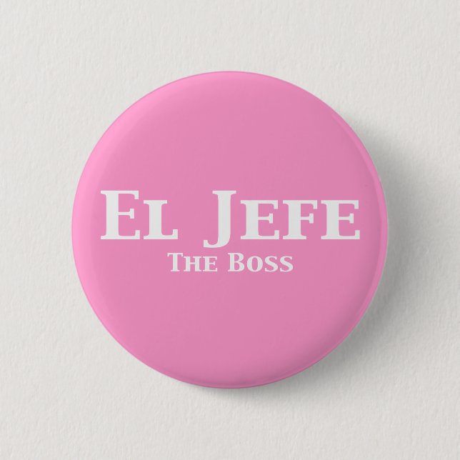 El Jefe The Boss Gifts 6 Cm Round Badge (Front)