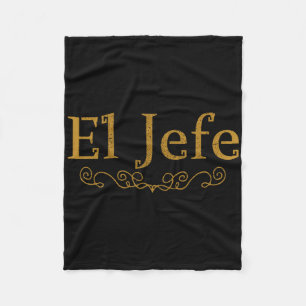El Jefe The Boss In Spanish Funny Mexican Boss Gif Fleece Blanket