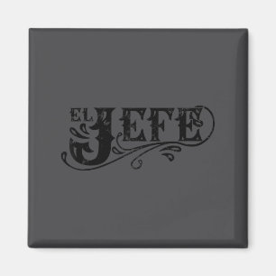El Jefe The Boss In Spanish Funny Mexican Quote  Magnet