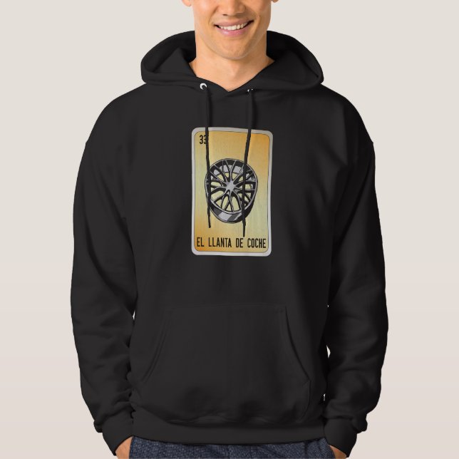 El Llante De Coche Mexican Slang Lottery Bingo Car Hoodie (Front)