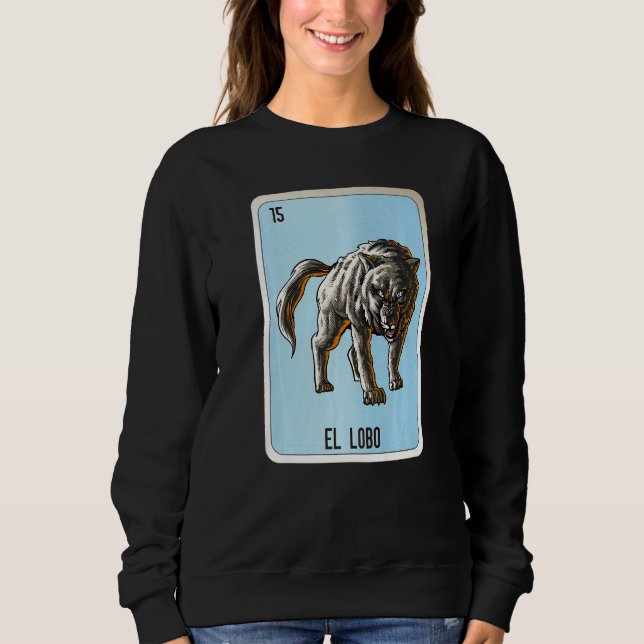 EL LOBO Mexican Slang Lottery Bingo Cards   Sweatshirt (Front)