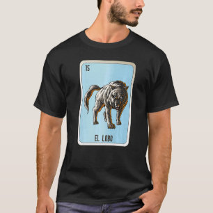 EL LOBO Mexican Slang Lottery Bingo Cards   T-Shirt