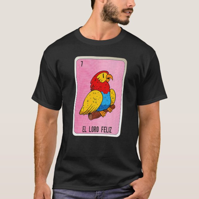El Loro Feliz Mexican Slang Lottery Bingo Cards   T-Shirt (Front)