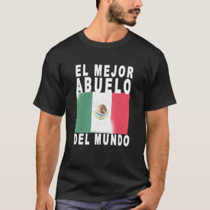 El Mejor Abuelo Del Mundo Mexican Flag Fathers Day T-Shirt