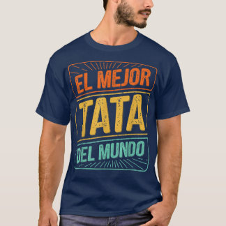 El Mejor Tata Del Mundo Men Retro Vintage Dad Papa T-Shirt