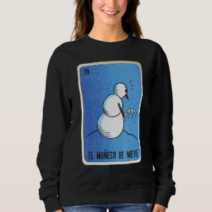El Muneco De Nieve Mexican Slang Lottery Bingo Car Sweatshirt