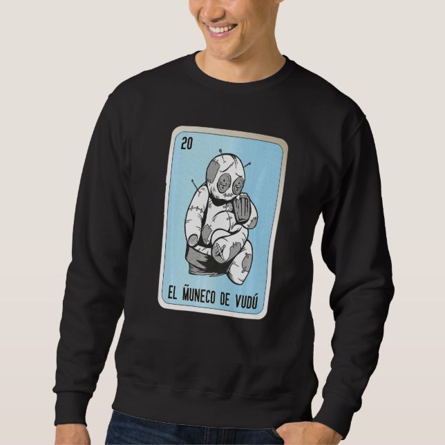 El Muneco De Vudu Mexican Slang Lottery Bingo Card Sweatshirt (Front)