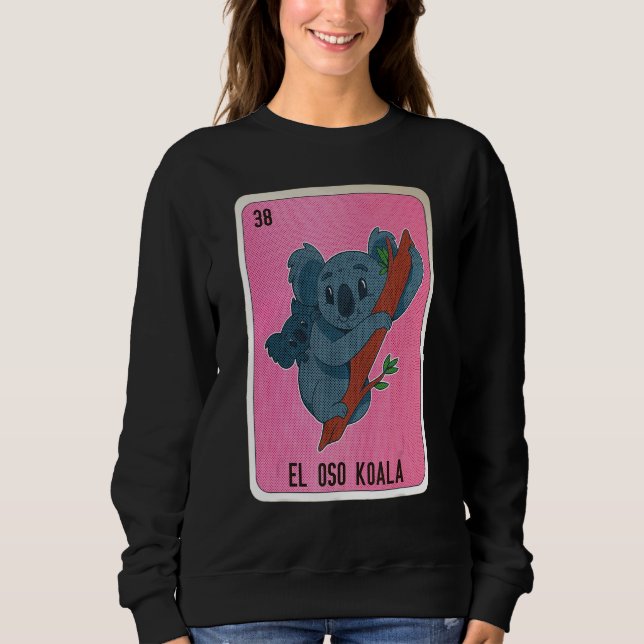 El Oso Koala Mexican Slang Lottery Bingo Cards Sweatshirt (Front)