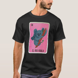 El Oso Koala Mexican Slang Lottery Bingo Cards   T-Shirt