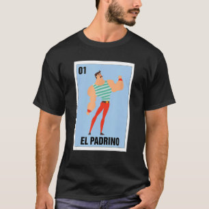 El Padrino Mexican Bingo Card Game Spanish Godfath T-Shirt
