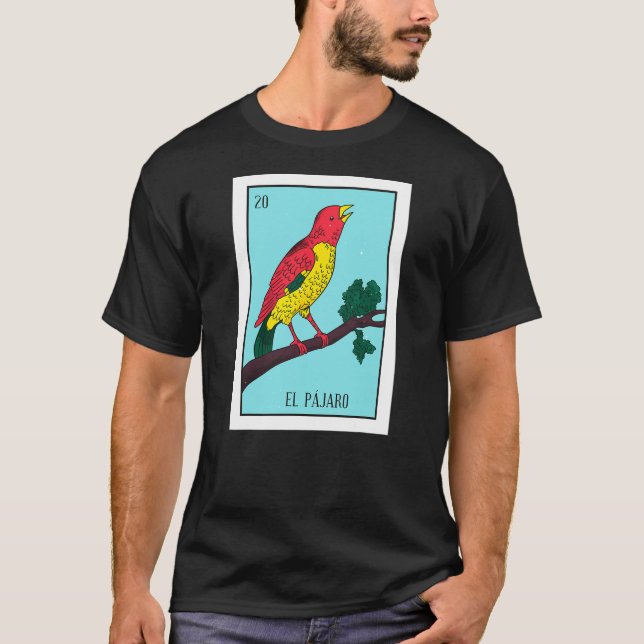 El Pajaro Lottery Card The Bird Card Mexican Lotte T-Shirt (Front)