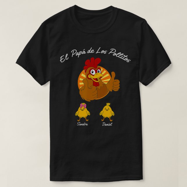 El Papa De Los Pollitos,Gift for Dad from coop  T-Shirt (Design Front)