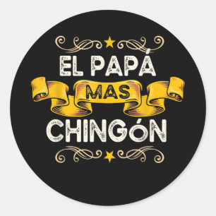 El Papa Mas Chingon Funny Mexican Dad Gift  Classic Round Sticker