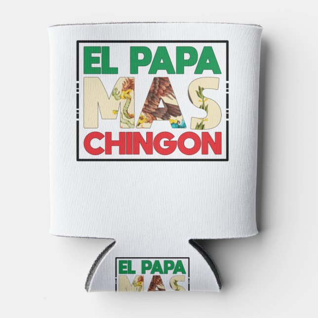 El Papa Mas Chingon Funny Spanish and Mexican Dad Can Cooler (Front)