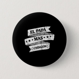 El Papa Mas Chingon Funny Spanish Fathers Day Gift 6 Cm Round Badge