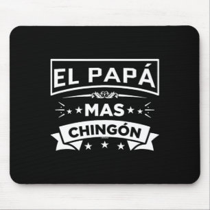 El Papa Mas Chingon Funny Spanish Mexican Fathers Mouse Pad