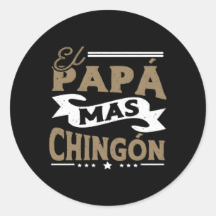 El Papa Mas Chingon Mexican Dad For Husband Classic Round Sticker