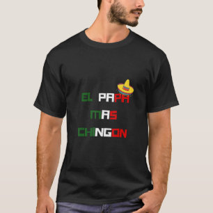 El Papà Mas Chingon T-Shirt
