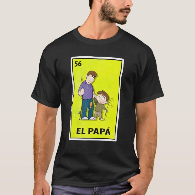El Papa Mexican Parody Lottery Daddy Fishing T-Shirt (Front)