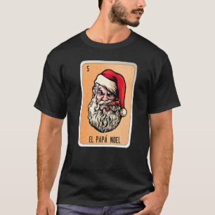 El Papa Noel Mexican Lottery Mexico Loteria Cards T-Shirt
