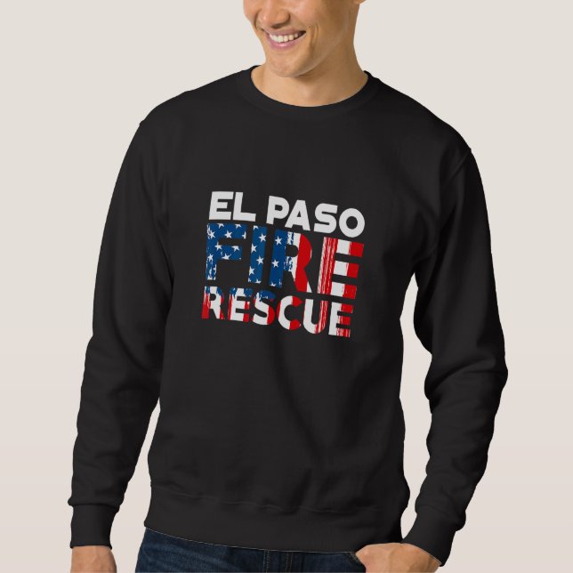 El Paso Texas Fire Rescue Department Firefighters Sweatshirt (Front)