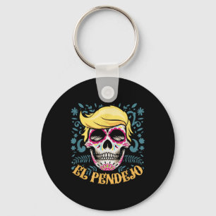 El Pendejo Dia De Los Muertos Sugar Skull Trump  Key Ring