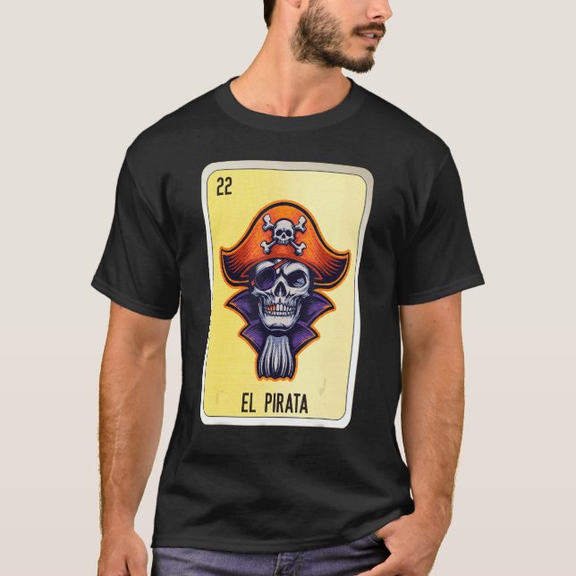 El Pirata Mexican Slang Lottery Bingo Cards T-Shirt (Front)