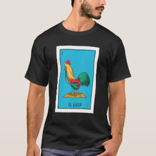 El Pollo Lottery The Chicken Paper Mexican Lotter T-Shirt