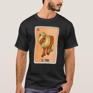 El Poni Mexican Slang Lottery Bingo Cards T-Shirt