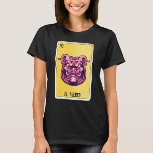 El Puerco Mexican Slang Lottery Bingo Cards T-Shirt