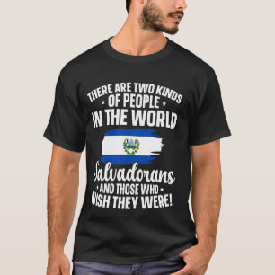 El Salvador Flag Two Kinds Of People Salvadorian E T-Shirt