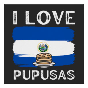 El Salvador Shirt   I Love Pupusas Unisex Poster