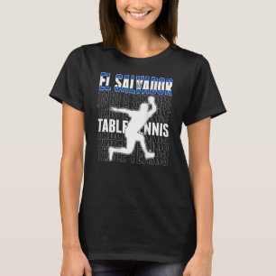 El Salvador Table Tennis Fans Salvadorean Flag Pi T-Shirt
