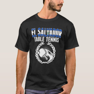 El Salvador Table Tennis   Support Salvadorean Pin T-Shirt
