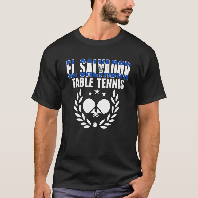 El Salvador Table Tennis  Support Salvadorean Ping T-Shirt (Front)