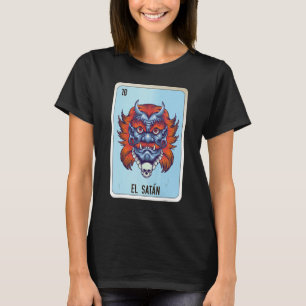 El Satan Mexican Slang Lottery Bingo Cards T-Shirt