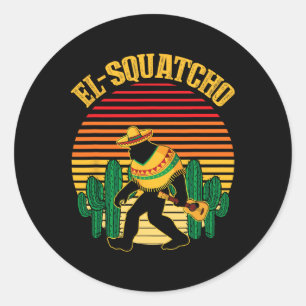 El Squatcho Bigfoot Sasquatch Funny Cinco De Mayo Classic Round Sticker