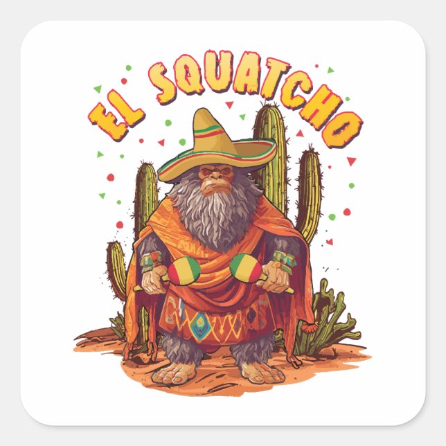 El Squatcho Bigfoot with Maraca, Sombrero and Ponc Square Sticker (Front)