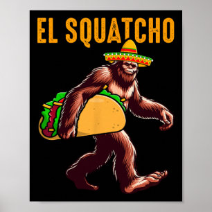 El Squatcho Mexican Bigfoot Tacos Cinco De Mayo Sa Poster