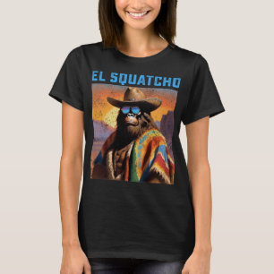 El Squatcho Western Cowboy Costume Funny Sasquatch T-Shirt