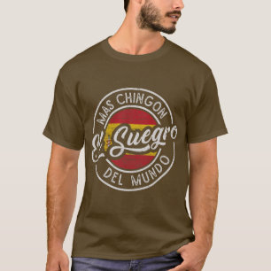 El Suegro Mas Chingn Del Mundo Spanish Fatherinlaw T-Shirt
