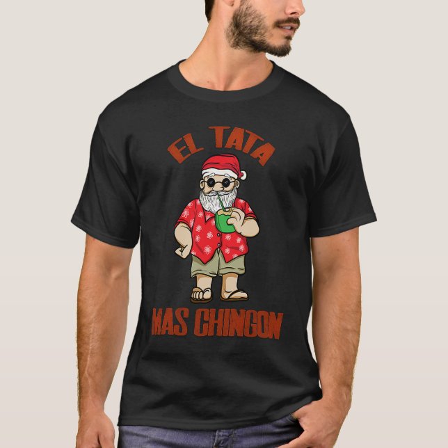 El Tata mas Chingon Santa Claus Spanish  Abuelo T-Shirt (Front)